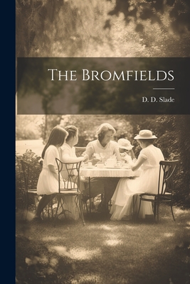 The Bromfields - D D (Daniel Dennison), Slade