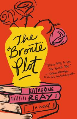 The Bront� Plot - Reay, Katherine