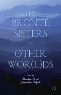 The Bronte Sisters in Other Wor(L)Ds