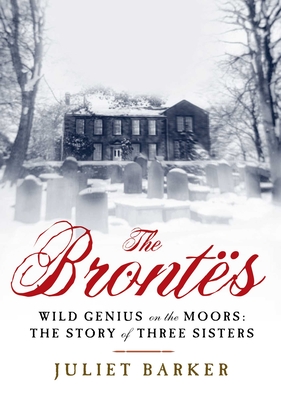 The Brontes - Barker, Juliet