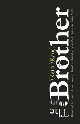 The Brother - Raud, Rein, and Cullen, Adam (Translated by)