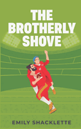 The Brotherly Shove