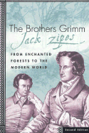 The Brothers Grimm: From Enchanted Forests to the Modern World 2e