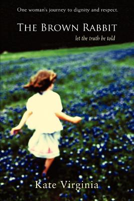 The Brown Rabbit: Let the Truth Be Told - Virginia, Kate