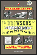 The Browser's Book of Endings: The End of Practically Everything and Everybody