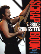 The Bruce Springsteen Scrapbook - Bordowitz, Hank