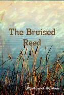 The Bruised Reed