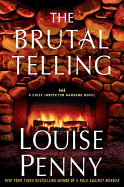 The Brutal Telling: A Chief Inspector Gamache Novel