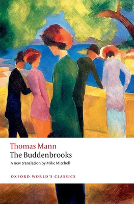 The Buddenbrooks - Mann, Thomas, and Mitchell, Mike (Translated by), and Robertson, Ritchie (Editor)