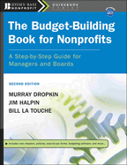 The Budget-Building Book for Nonprofits: A Step-By-Step Guide for Managers and Boards