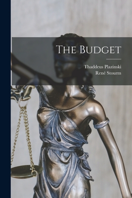 The Budget - Stourm, Ren�, and Plazinski, Thaddeus