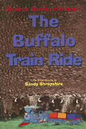 The Buffalo Train Ride - Webber, Desiree M