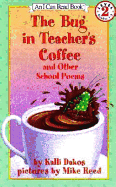 The Bug in Teacher's Coffee and Other School Poems