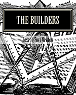 The Builders: A Story and Study of Masonry