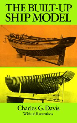 The Built-Up Ship Model - Davis, Charles G