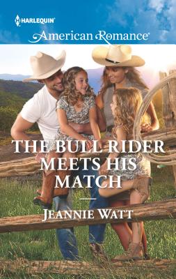 The Bull Rider Meets His Match - Watt, Jeannie