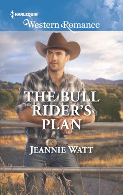 The Bull Rider's Plan - Watt, Jeannie