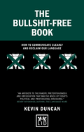 The Bullshit-Free Book: How to communicate clearly and reclaim our language