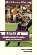 The Bunch Attack: Using Compressed, Clustered Formations in the Passing Game