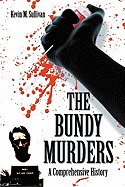 The Bundy Murders: A Comprehensive History
