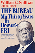 The Bureau: My Thirty Years in Hoover's FBI