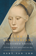 The Burgundians: A Vanished Empire