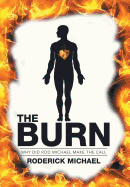 The Burn: Why Did Rod Michael Make the Call