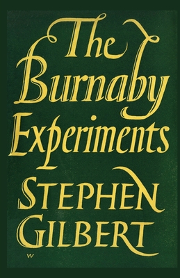The Burnaby Experiments - Gilbert, Stephen