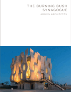 The Burning Bush Synagogue: Armon Architectures - Masterpiece Series