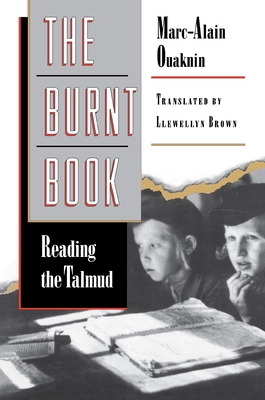 The Burnt Book: Reading the Talmud - Ouaknin, Marc-Alain, Rabbi, and Brown, Llewellyn (Translated by)