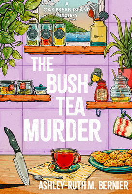 The Bush Tea Murder - Bernier, Ashley-Ruth