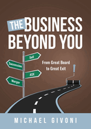 The Business Beyond You: From Great Board to Great Exit