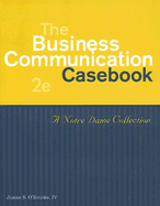 The Business Communication Casebook: A Notre Dame Collection