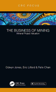 The Business of Mining: Mineral Project Valuation