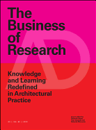 The Business of Research: Knowledge and Learning Redefined in Architectural Practice