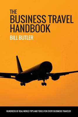 The Business Travel Handbook - Butler, Bill