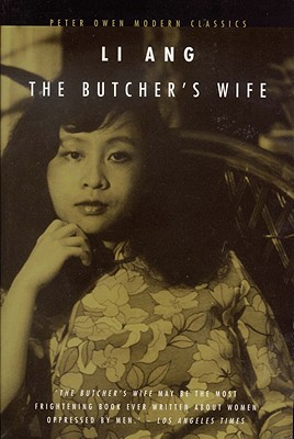The Butcher's Wife - Ang, Li, and Li, Ang, and Goldblatt, Howard, Professor (Translated by)