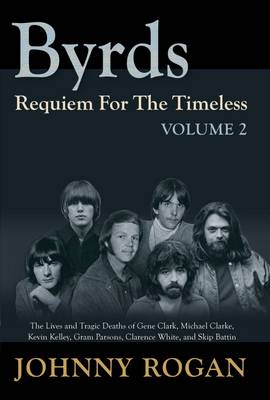 The Byrds - Requiem For The Timeless - Volume 2 - Rogan, Johnny