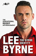 The Byrne Identity: The Sensational Rugby Autobiography