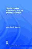 The Byzantine Aristocracy and Its Military Function