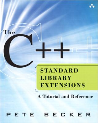 The C++ Standard Library Extensions: A Tutorial and Reference - Becker, Pete