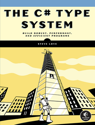 The C# Type System - Love, Steve