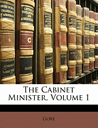 The Cabinet Minister, Volume 1