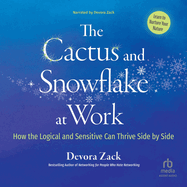 The Cactus and Snowflake at Work: How the Logical and Sensitive Can Thrive Side by Side