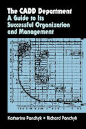 The Cadd Department: A Guide to Its Successful Organization and Management