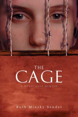 The Cage: A Holocaust Memoir - Sender, Ruth Minsky