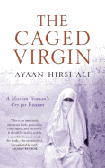 The Caged Virgin: A Muslim Woman's Cry for Reason