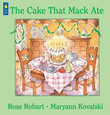 The Cake That Mack Ate - Robart, Rose