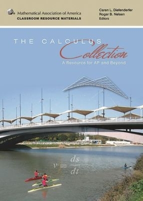 The Calculus Collection: A Resource for AP* and Beyond - Diefenderfer, Caren L. (Editor), and Nelsen, Roger B. (Editor)