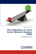 The Calibration of 2-Port Vector Network Analyzer (Vna)